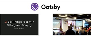 Sell Things Fast with Gatsby and Shopify - Trevor Harmon - Gatsby Days LA 2020
