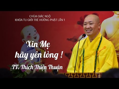Khóa tu Tuổi Trẻ Hướng Phật lần thứ 1: Xin mẹ hãy yên lòng - TT. Thích Thiện Thuận