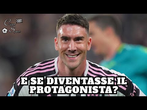 E SE DUSAN DIVENTASSE UNO DEI PROTAGONISTI PRINCIPALI DELLA NOSTRA JUVE?
