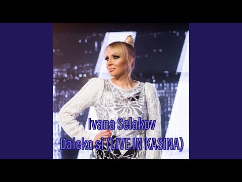 Daleko si (Live in Kasina)