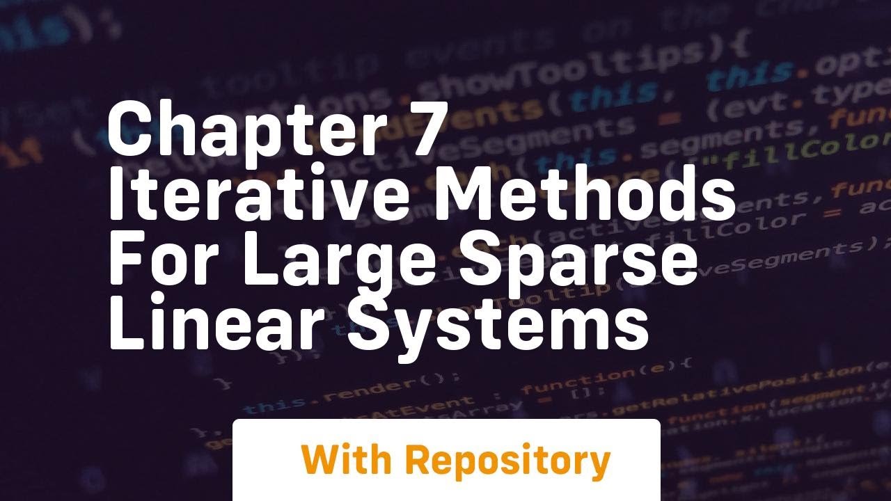 chapter 7 iterative methods for large sparse linear systems