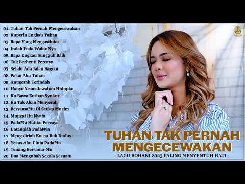 Tuhan Tak Pernah Mengecewakan - Putri Siagian Full Album - Lagu Rohani Terbaru 2023 Terpopuler