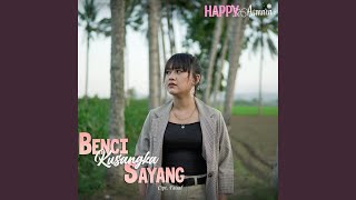 Download lagu Benci Kusangka Sayang mp3