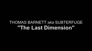 Thomas Barnett aka Subterfuge - The Last Dimension