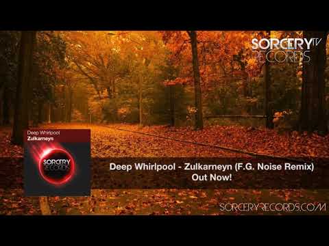Deep Whirlpool - Zulkarneyn (F.G. Noise Remix)