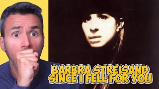 Barbra Streisand - Since I Fell For You (REACTION) First Time Hearing It