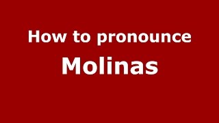 How to pronounce Molinas