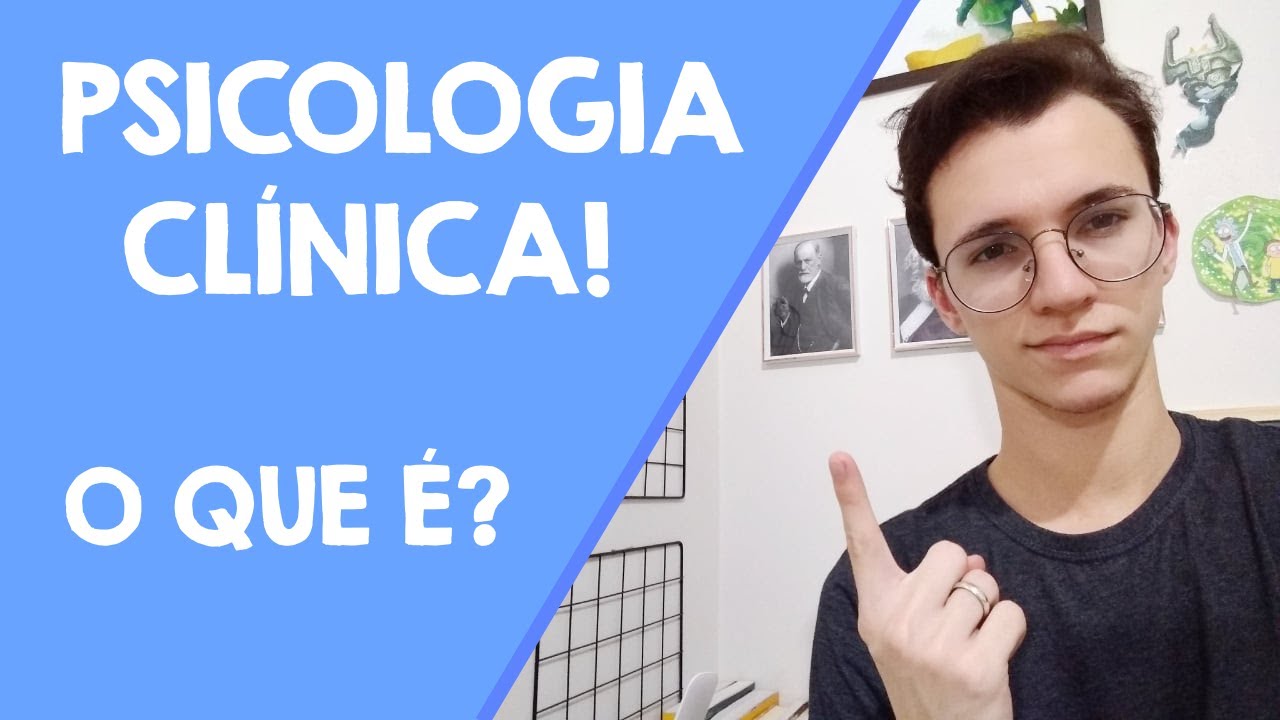 O que é a Psicologia Clínica?