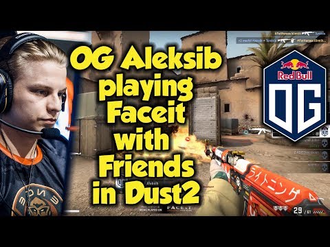 OG Aleksib playing Faceit with Friends in Dust2 | CSGO | POV