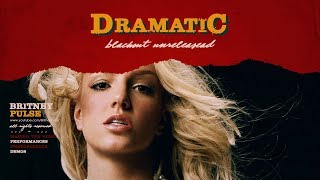 Britney Spears - Dramatic
