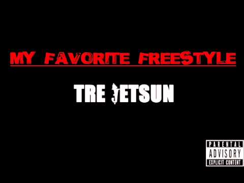 Tre Jetsun - My Favorite Freestyle