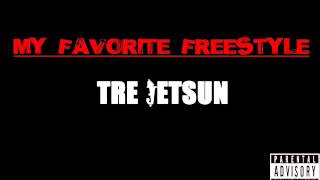 Tre Jetsun - My Favorite Freestyle