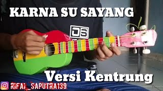 Download lagu KARNA SU SAYANG  versi Kentrung senar4, ukulele mp3 Download lagu KARNA SU SAYANG  versi Kentrung senar4, ukulele mp3
