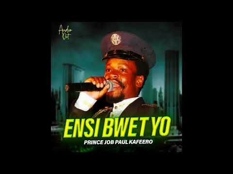 Ensi Bwetyo - Prince Job Paul Kafeero (Official Audio)