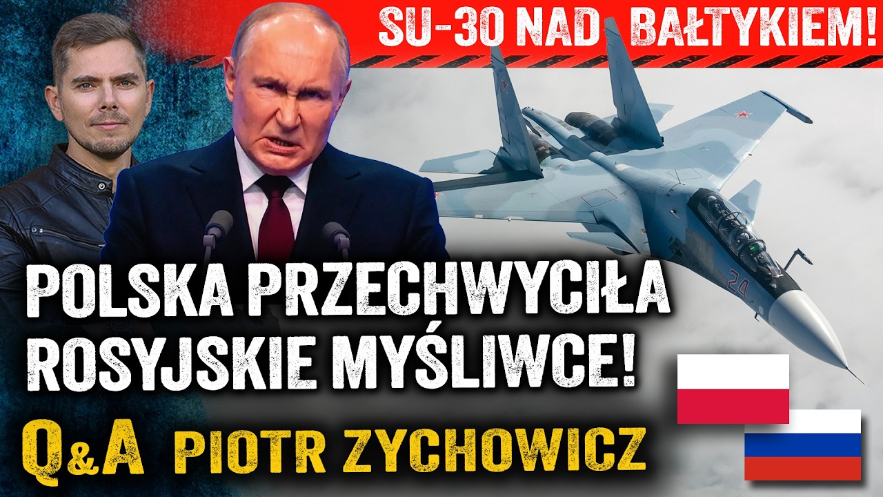 Prowokacja Rosji! Su-30 zbliżyły się do Polski! Co planuje Putin? — Piotr Zychowicz Q&A