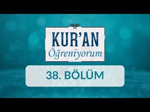 Zilzâl ve Âdiyât Sûreleri - Kur'an Öğreniyorum 38.Bölüm