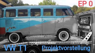 VW T1 Bus  Restauration Projektvorstellung [EP 0]