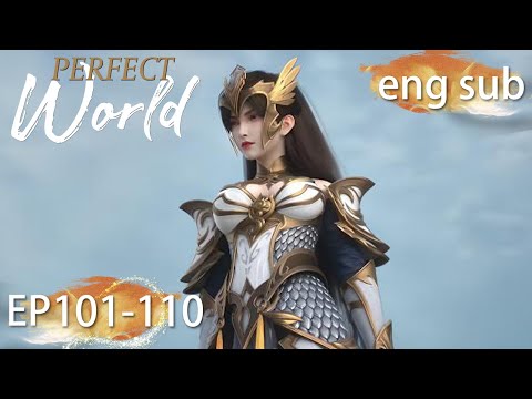 ENG SUB | Perfect World [EP101-110] full episode english