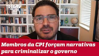 Rodrigo Constantino: Tudo que a CPI tem é a palavra de um ou outro picareta