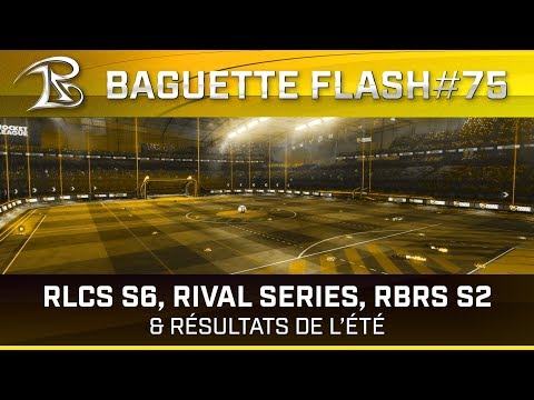 RLCS S6, RBRS S2, RLRS... - Baguette Flash #75