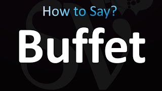 How to Pronounce Buffet (Correctly!)