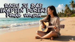 Download lagu Rindu ju bae - kapten purek | Ai cover | female version | by iwan syarief  mp3