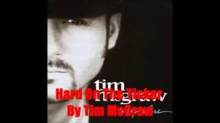 Hard On The Ticker By Tim McGraw *Lyrics in description*