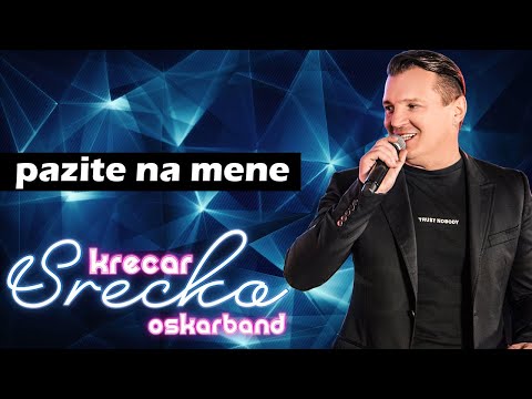 SRECKO KRECAR & OSKAR BAND KRALJEVO - PAZITE NA MENE #LIVE