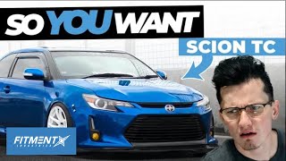So You Want a Scion tC