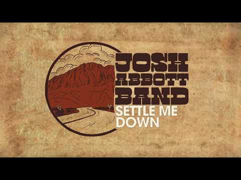 Josh Abbott Band - Settle Me Down