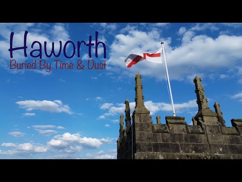 Haworth - The Village Where Time Stood Still.