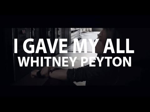 Whitney Peyton - I Gave My All Official Music Video
