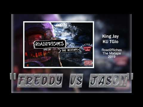 King Jay x KU TGlo - Freddy VS Jason {Road2Riches TheMixtape)