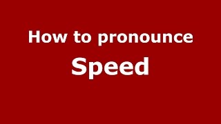 How to pronounce Speed