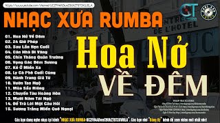 Nhạc Xưa Rumba Hiếm Có Vô Cùng |  HOA NỞ VỀ ĐÊM, Lk Nhạc Lính Xưa 1975 Bất Hủ Vượt Thời Gian 