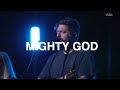 Mighty God 