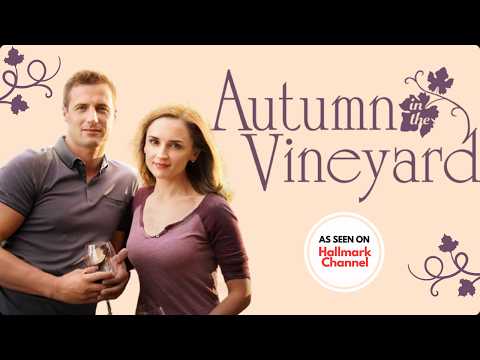 Autumn in the Vineyard | Hallmark Romantic Comedy Full Movie
