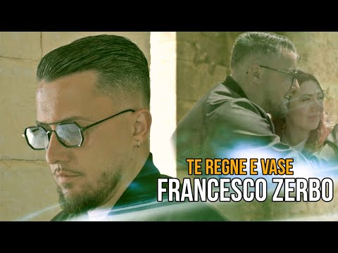 Francesco Zerbo - Te regne e vase (Video Ufficiale 2023)