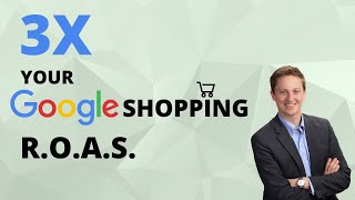 3X Your Google Shopping ROAS