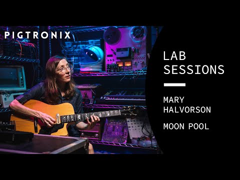 Pigtronix Lab Sessions: Mary Halvorson x Moon Pool — Pigtronix