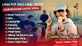 Download lagu Raim Laode - DUNIA YANG NANTI - IQRO' - LESUNG PIPI | KOMANG || FULL ALBUM INDO VIRAL TIKTOK 2026 mp3