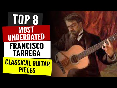TOP 8 Underrated Francisco Tarrega Classical Guitar Pieces