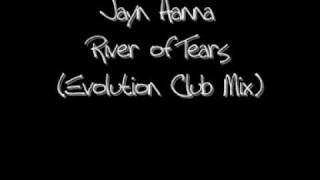 Jayn Hanna - River of Tears (Evolution Club Mix)