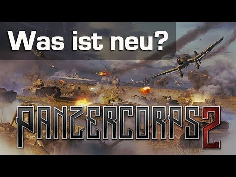 Panzer Corps 2 - What's New? Game Versions, Features, and Game Mechanics Explained in Detail (Tut...