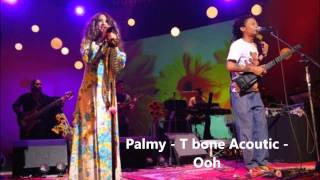 Palmy - T Bone Acoustic - Ooh