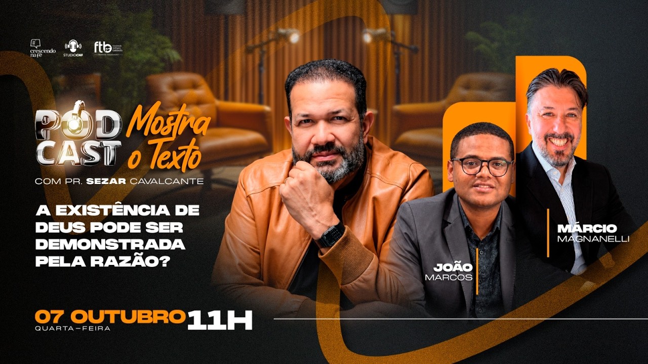 A EXISTÊNCIA DE DEUS PODE SER DEMONSTRADA PELA RAZÃO? JOÃO, MÁRCIO E SEZAR - 07.10.26 (AO VIVO)