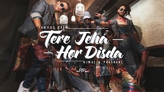 &#39;TERE JEHA HOR DISDA&#39; | FAM.O.U.S CREW | UJWAL &amp; PRASHANT