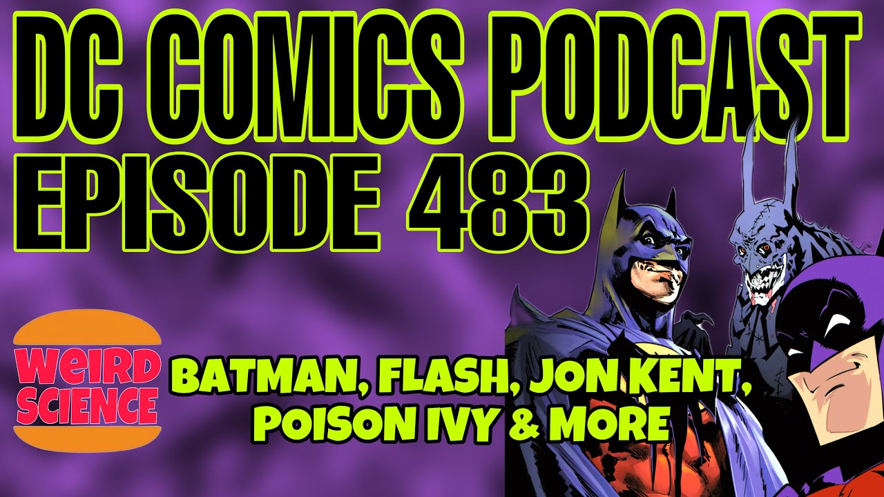 DC Comics Podcast Batman 135, Flash 798, Adventures of Superman Jon Kent #3 & More