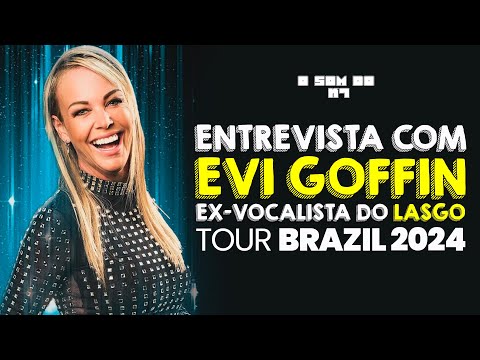 ENTREVISTA EXCLUSIVA COM EVI GOFFIN ex-vocalista do LASGO - 2024 | O SOM DO K7