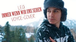 LEA  - IMMER WENN WIR UNS SEHEN (VOYCE COVER)